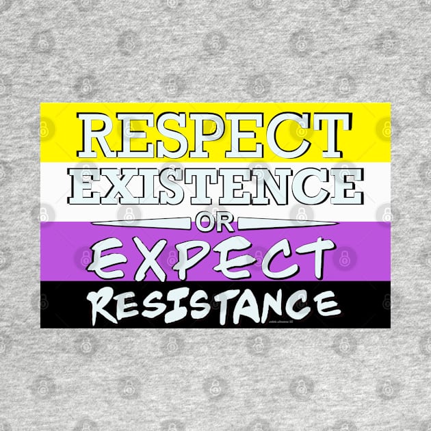 Respect Exsistence or Expect Resistance, Nonbinary Pride Flag by aadventures